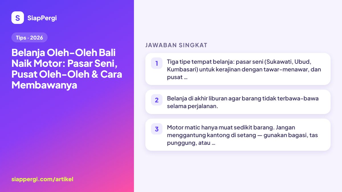 Ringkasan: Belanja Oleh-Oleh Bali Naik Motor: Pasar Seni, Pusat Oleh-Oleh & Cara Membawanya — infografis SiapPergi