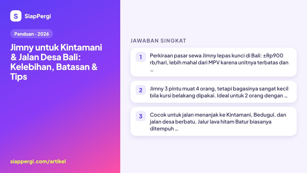 Ringkasan: Jimny untuk Kintamani & Jalan Desa Bali: Kelebihan, Batasan & Tips — infografis SiapPergi