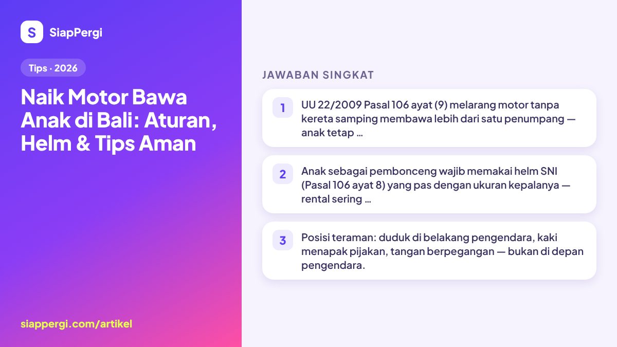 Ringkasan: Naik Motor Bawa Anak di Bali: Aturan, Helm & Tips Aman — infografis SiapPergi
