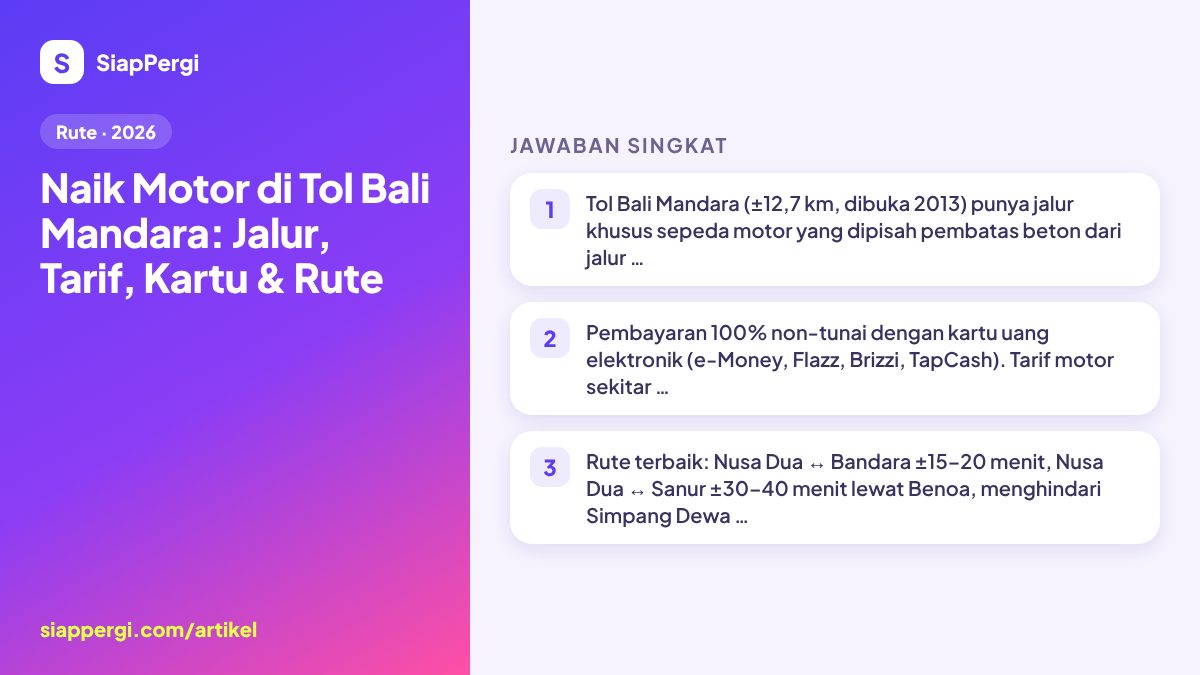 Ringkasan: Naik Motor di Tol Bali Mandara: Jalur, Tarif, Kartu & Rute — infografis SiapPergi