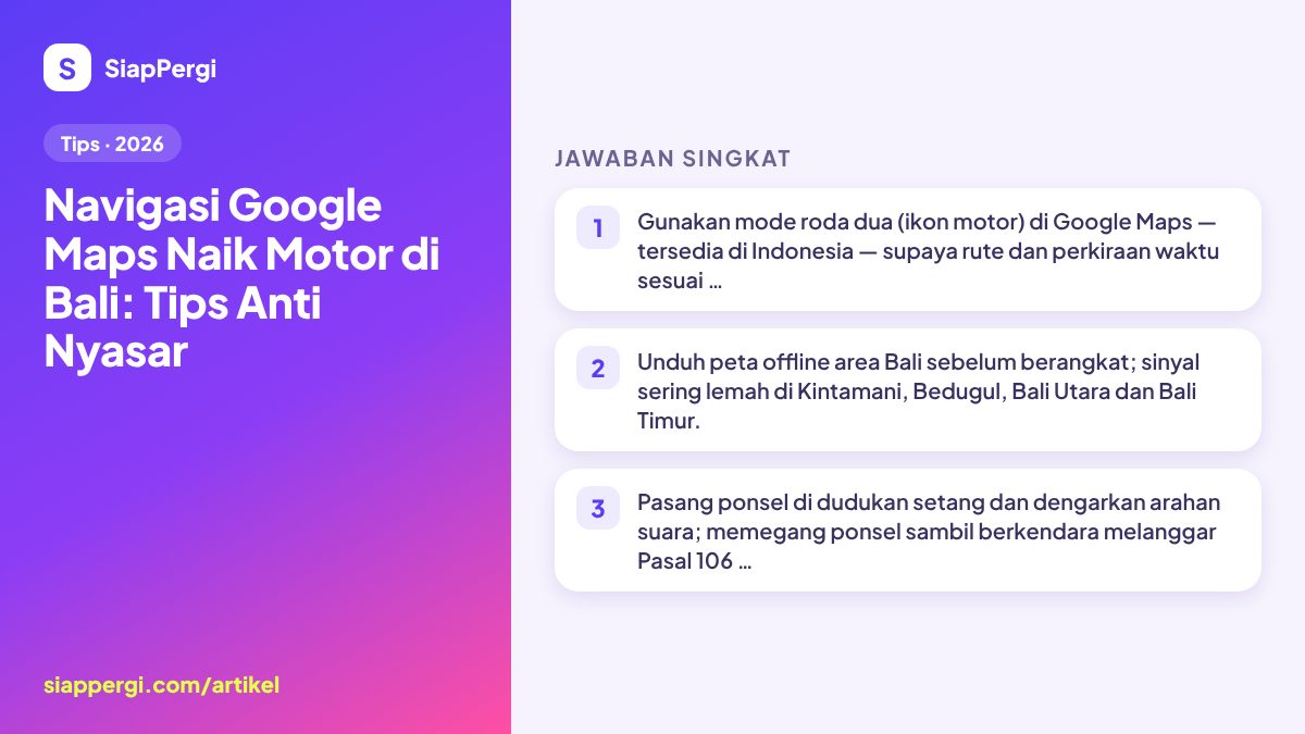Ringkasan: Navigasi Google Maps Naik Motor di Bali: Tips Anti Nyasar — infografis SiapPergi