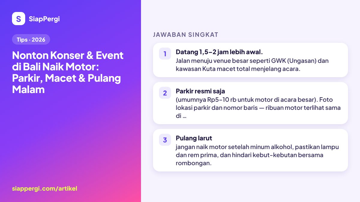 Ringkasan: Nonton Konser & Event di Bali Naik Motor: Parkir, Macet & Pulang Malam — infografis SiapPergi