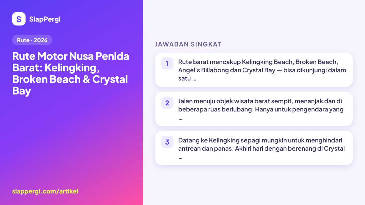 Ringkasan: Rute Motor Nusa Penida Barat: Kelingking, Broken Beach & Crystal Bay — infografis SiapPergi