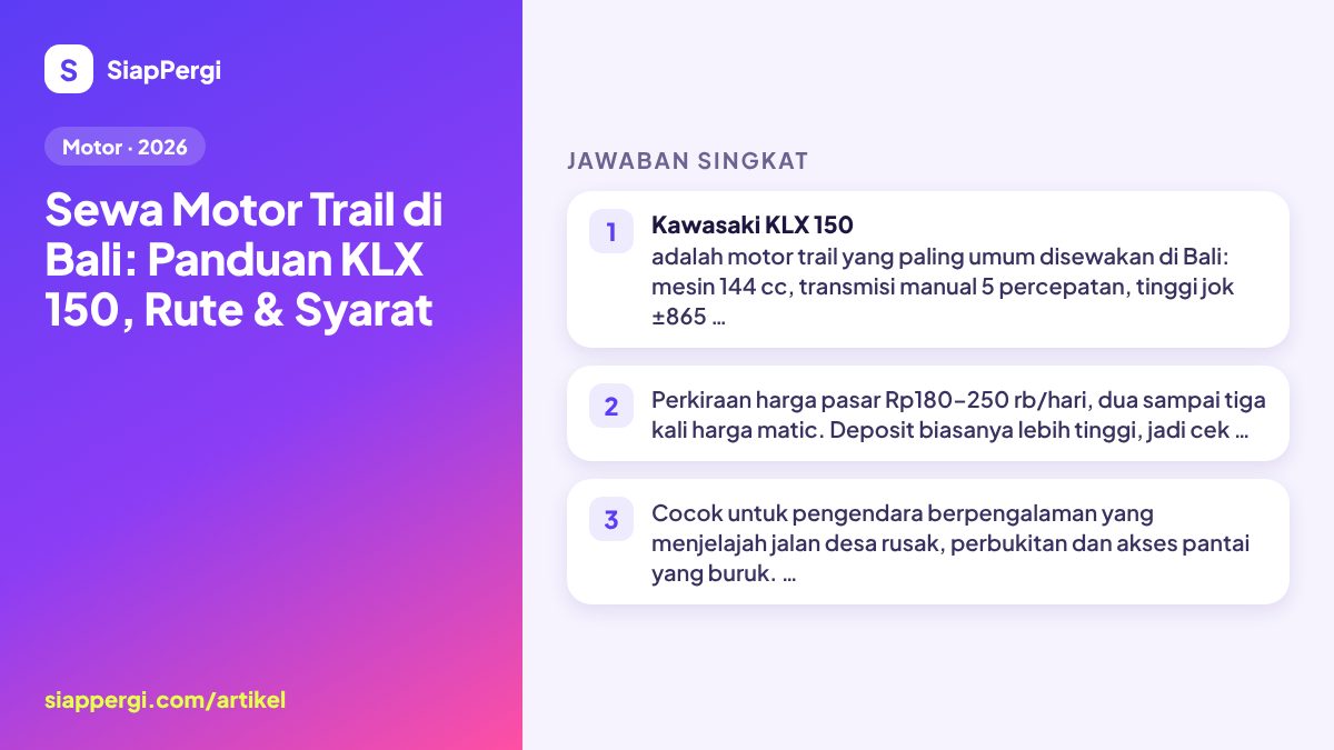 Ringkasan: Sewa Motor Trail di Bali: Panduan KLX 150, Rute & Syarat — infografis SiapPergi