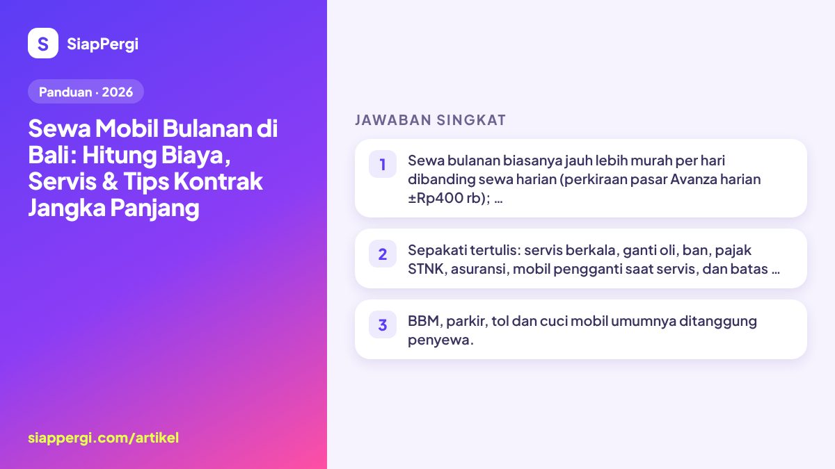 Ringkasan: Sewa Mobil Bulanan di Bali: Hitung Biaya, Servis & Tips Kontrak Jangka Panjang — infografis SiapPergi