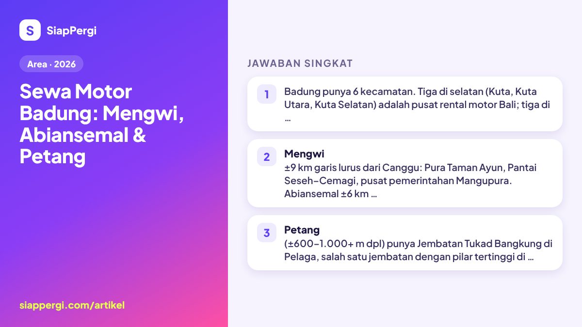 Ringkasan: Sewa Motor Badung: Mengwi, Abiansemal & Petang — infografis SiapPergi