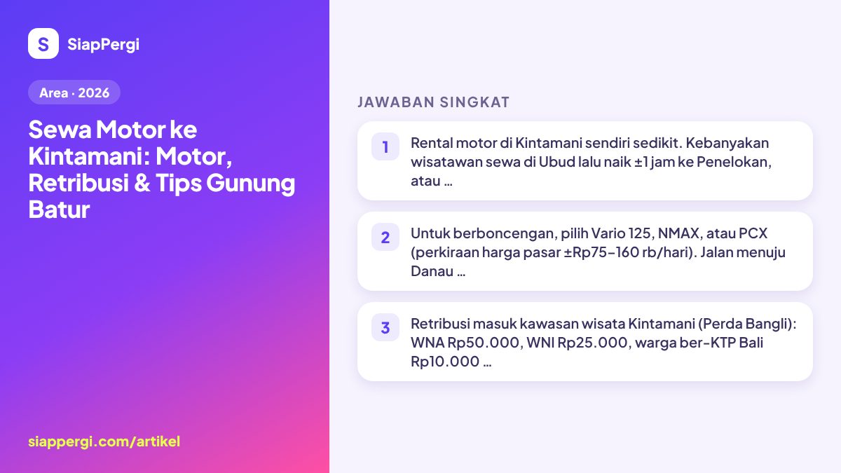 Ringkasan: Sewa Motor ke Kintamani: Motor, Retribusi & Tips Gunung Batur — infografis SiapPergi