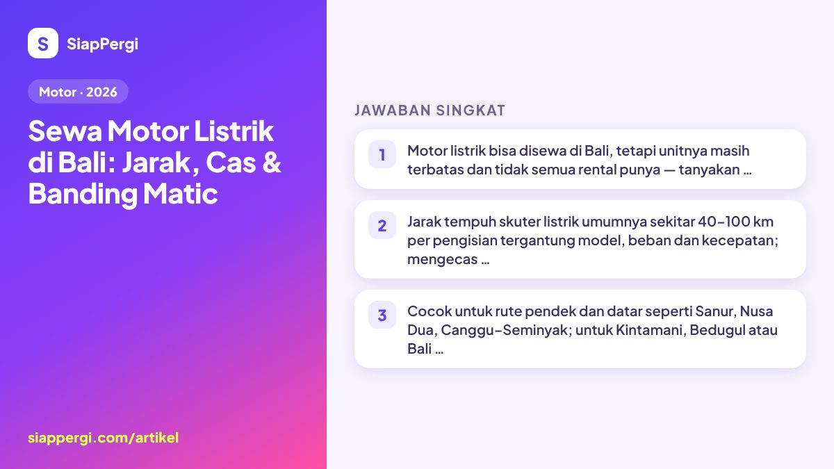 Ringkasan: Sewa Motor Listrik di Bali: Jarak, Cas & Banding Matic — infografis SiapPergi