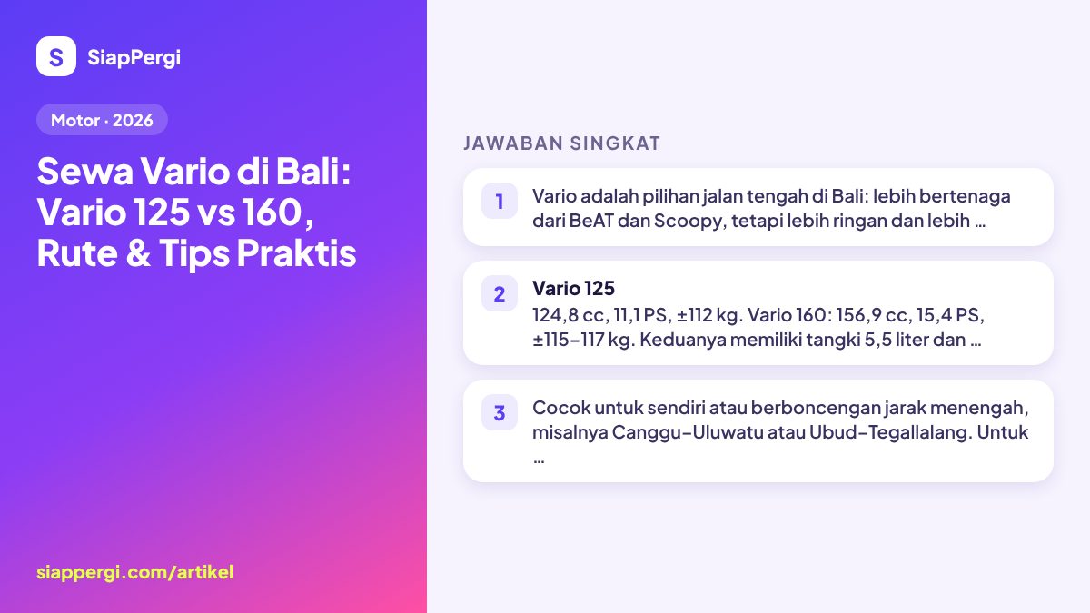 Ringkasan: Sewa Vario di Bali: Vario 125 vs 160, Rute & Tips Praktis — infografis SiapPergi