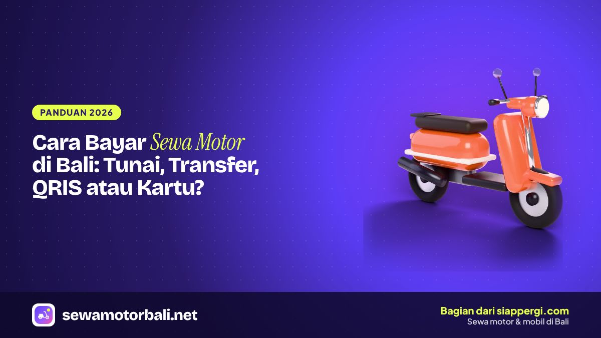 Cara bayar sewa motor di Bali: tunai, transfer, QRIS atau kartu — SewaMotorBali.net