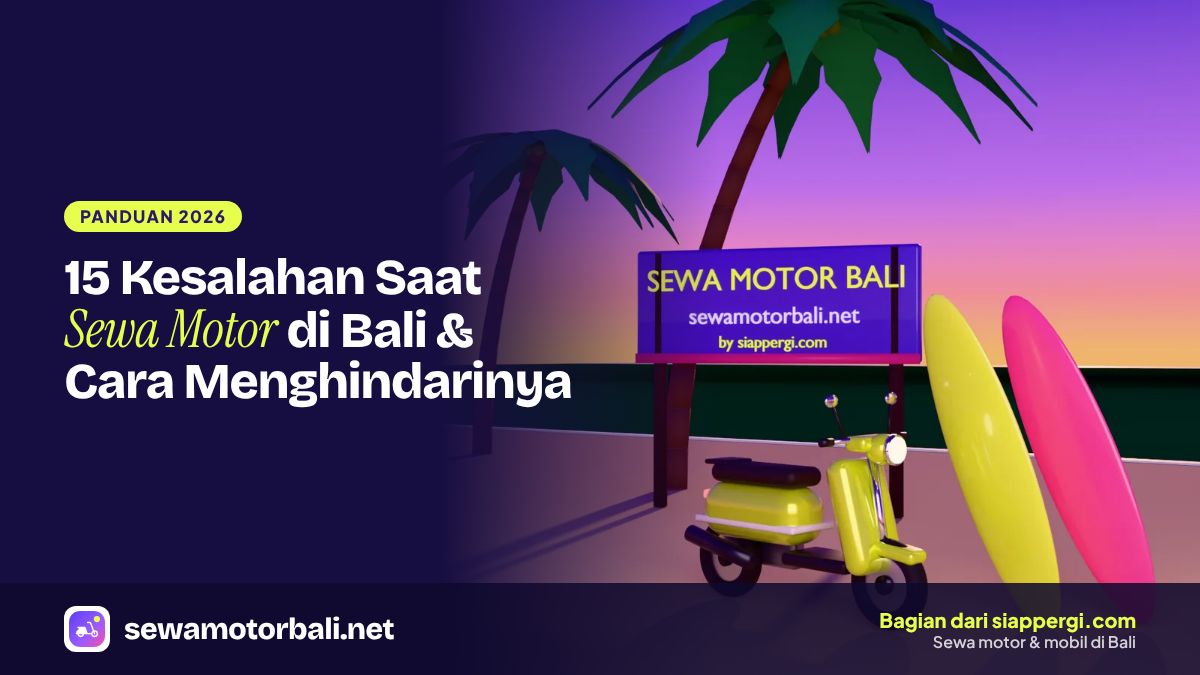 15 kesalahan saat sewa motor di Bali dan cara menghindarinya — SewaMotorBali.net